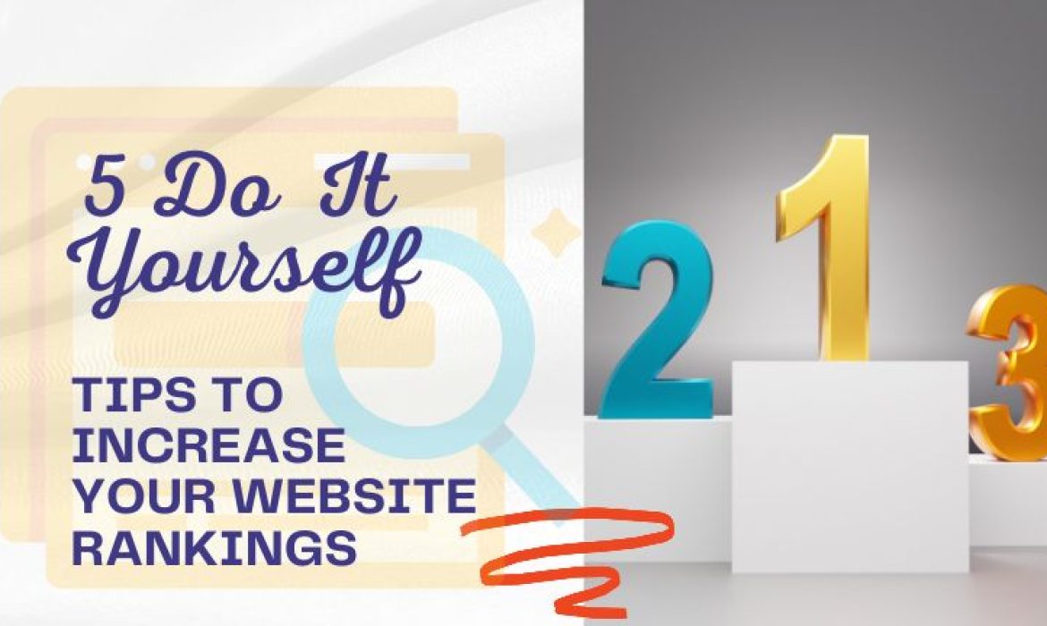 5 Do it Yourself SEO Tips to Increase your Website Rankings